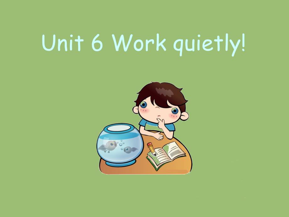 unit 6 work quietly!英语教学课件_第1页